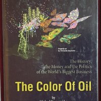 Цветът на петрола. История, пари и политика в най-големия световен бизнес / The Color of Oil, снимка 1 - Специализирана литература - 38635821