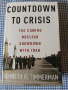 Kenneth R. Timmerman ,, Countdown to crisis ", снимка 1 - Художествена литература - 36500106