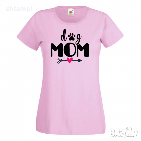 Дамска тениска Dog Mom 4,Празник на Майката,Подарък,Изненада,Рожден Ден, снимка 8 - Тениски - 36294726