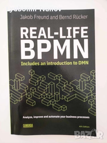 Real-Life BPMN (4th edition): Includes an introduction to DMN