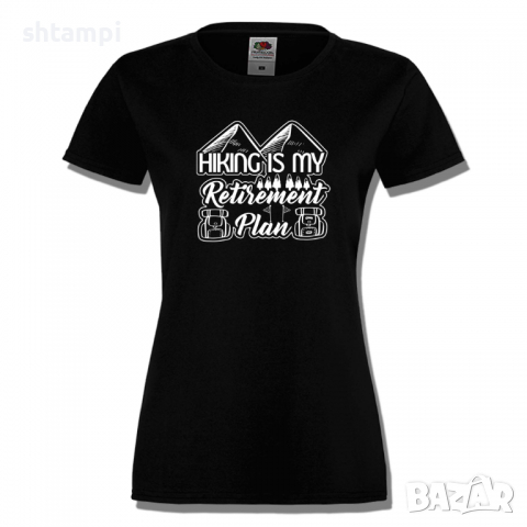 Дамска тениска Hiking Is My Retirement Plan,Изненада,Подарък,Поход,Връх,Хижа, снимка 6 - Тениски - 36373443