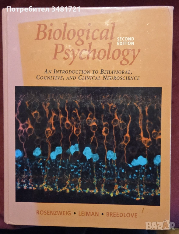 Biological Psychology. An Introduction to Behavioral, Cognitive and Clinical Neuroscience, снимка 1