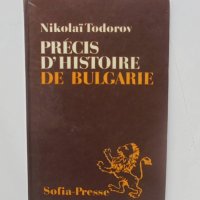 Книга Précis d'histoire de Bulgarie - Nikolai Todorov 1975 г., снимка 1 - Други - 41304227