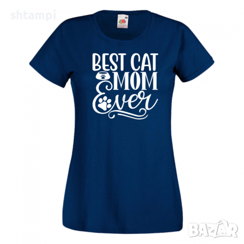 Дамска тениска Best Cat Mom Ever Празник на Майката,Подарък,Изненада,Рожден Ден, снимка 10 - Тениски - 36292687
