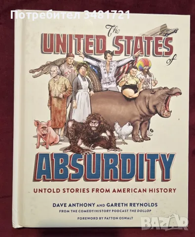 The United States of Absurdity. Untold Stories from American History
