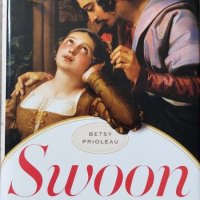 Swoon: Great Seducers and Why Women Love Them (Betsy Prioleau), снимка 1 - Други - 40354952
