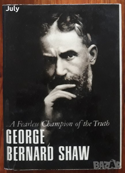 George Bernard Shaw, A Fearless Champion of the Truth, снимка 1