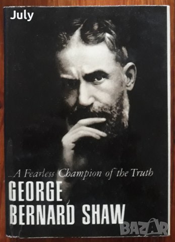 George Bernard Shaw, A Fearless Champion of the Truth, снимка 1 - Художествена литература - 38796704