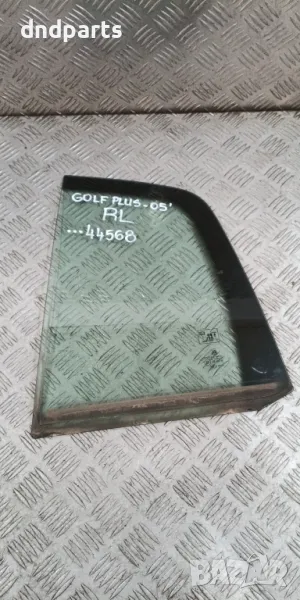 Странично стъкло VW Golf Plus 2005г.(задно ляво)	, снимка 1