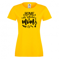 Дамска тениска Home Is Where Mom Is 1 Празник на Майката,Подарък,Изненада,Рожден Ден, снимка 7 - Тениски - 36294816