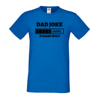 Мъжка тениска Dad Joke Loading,Loading,Please wait,батерия,Изненада,Подарък, снимка 3 - Тениски - 36418903