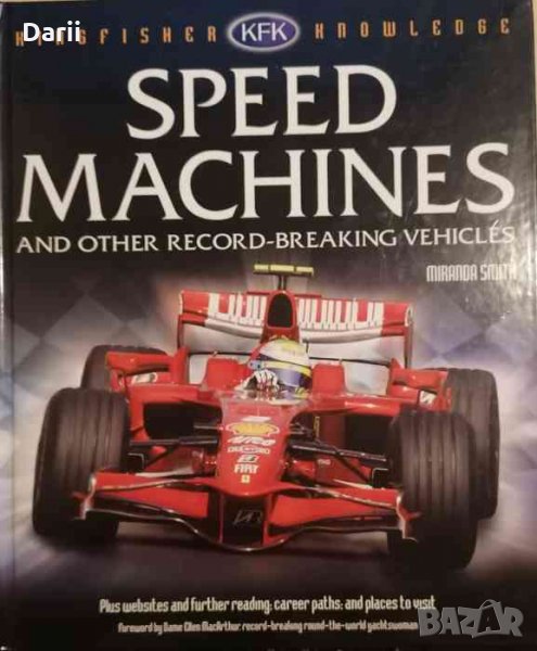 Speed machines and other record - breaking vehicles -Miranda Smith, снимка 1