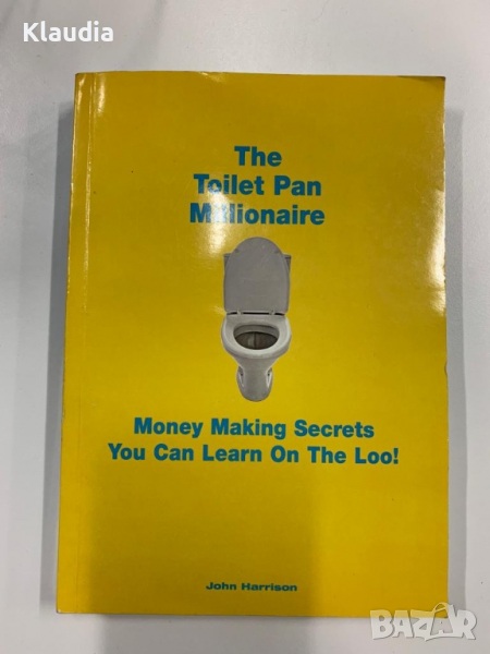 Книга на английски език: ‘The toilet pan millionaire’, автор John Harrison, снимка 1