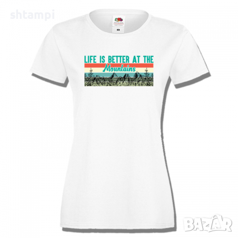 Дамска тениска Life Is Better At The Mountains,Изненада,Подарък,Поход,Връх,Хижа, снимка 2 - Тениски - 36373740
