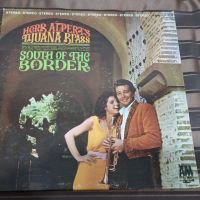 Herb Alpert's Tijuana Brass – South Of The Border, снимка 1 - Грамофонни плочи - 36350441