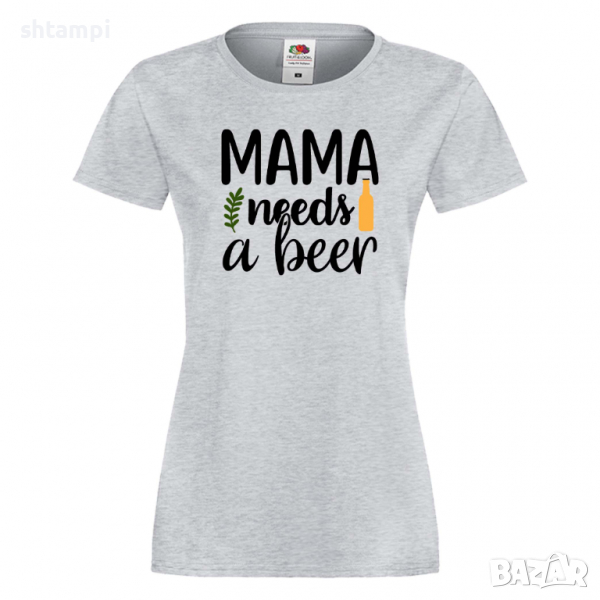 Дамска тениска Mama Needs A Beer,Празник,Бира,Бирфест,Beerfest,Подарък,Изненада, снимка 1