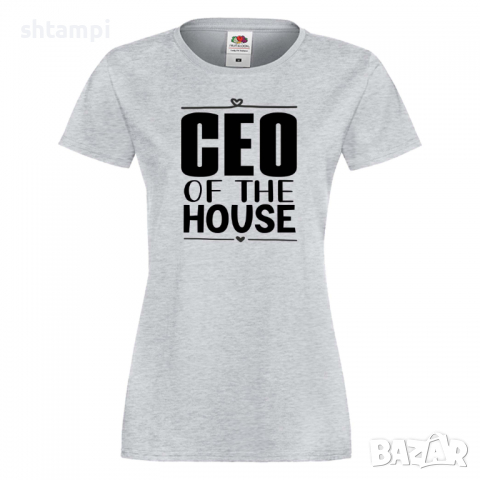 Дамска тениска CEO of the House Празник на Майката,Подарък,Изненада,Рожден Ден