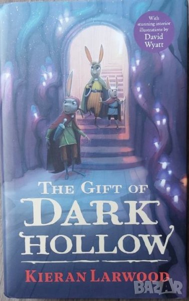 The Gift of Dark Hollow (Kieran Larwood), снимка 1