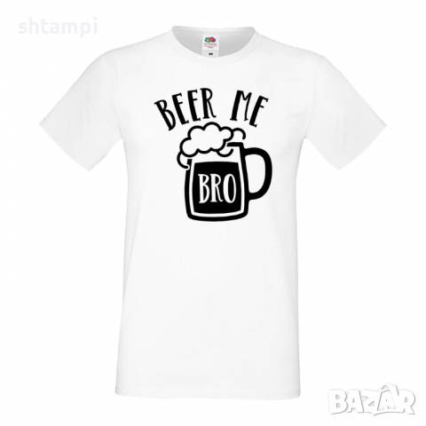 Мъжка тениска Beer Me Bro,Бира,Бирфест,Beerfest,Подарък,Изненада,Рожден Ден, снимка 2 - Тениски - 36376617