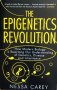 The Epigenetics Revolution (Nessa Carey)