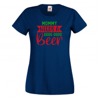 Дамска тениска Mommy Needs A Beer 3,Празник,Бира,Бирфест,Beerfest,Подарък,Изненада, снимка 9 - Тениски - 36374607