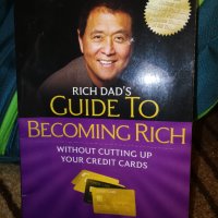 Rich Dad's Guide to Becoming Rich - Robert T. Kiyosaki, снимка 1 - Специализирана литература - 40692907