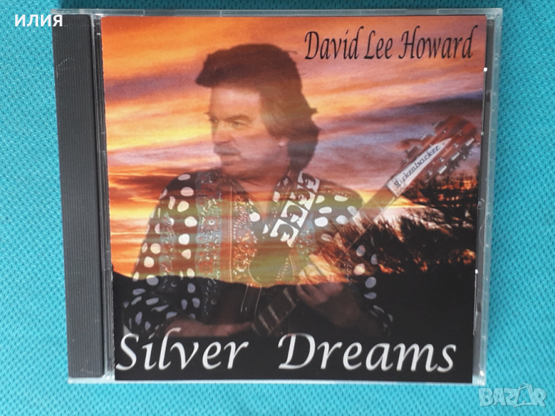 David Lee Howard - 1999 - Silver Dreams(Country), снимка 1
