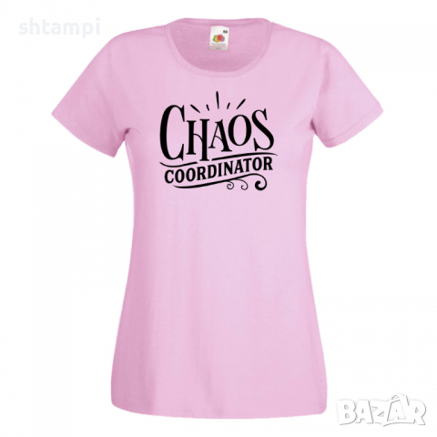 Дамска тениска Chaos Coordinator 1 Празник на Майката,Подарък,Изненада,Рожден Ден, снимка 8 - Тениски - 36292949