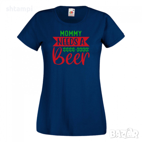 Дамска тениска Mommy Needs A Beer 3,Празник,Бира,Бирфест,Beerfest,Подарък,Изненада, снимка 9 - Тениски - 36374607