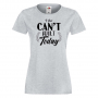 Дамска тениска I Can't Adult Today,Празник на Майката,Подарък,Изненада,Рожден Ден, снимка 5