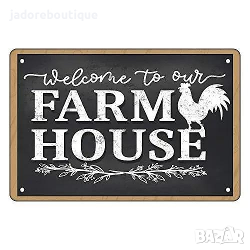 Метална табела Welcome to our farmhouse, снимка 1