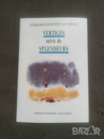 Продавам книга "Vertiges suivis de splendeurs Athanase Vantchev de Thracy