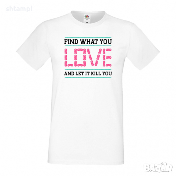 Мъжка тениска Find What You Love, снимка 1