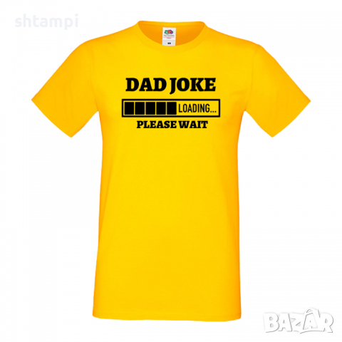 Мъжка тениска Dad Joke Loading,Loading,Please wait,батерия,Изненада,Подарък, снимка 8 - Тениски - 36418903