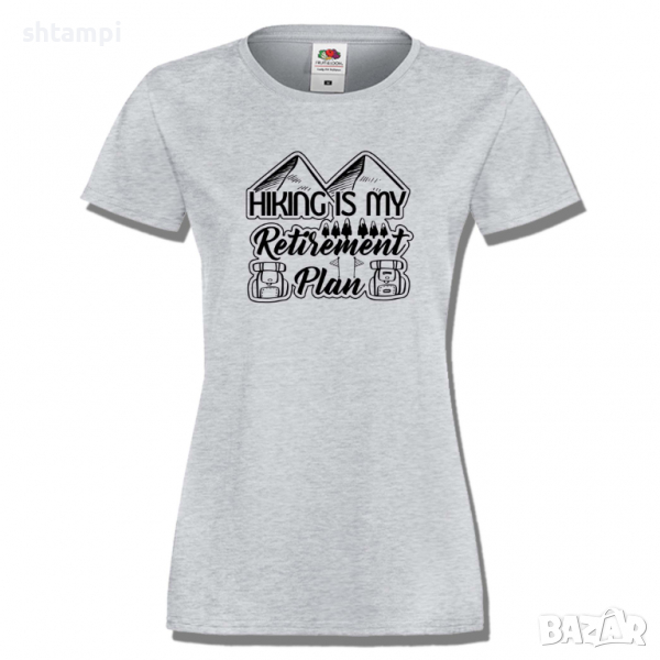 Дамска тениска Hiking Is My Retirement Plan,Изненада,Подарък,Поход,Връх,Хижа, снимка 1