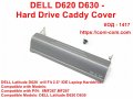 Капак за твърд диск Caddy за DELL D620 D630 - Hard Drive Caddy Cover, снимка 1 - Части за лаптопи - 41039655