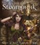 Steampunk: Fantasy Art, Fashion, Fiction & The Movies (Gothic Dreams), снимка 1 - Енциклопедии, справочници - 42212455