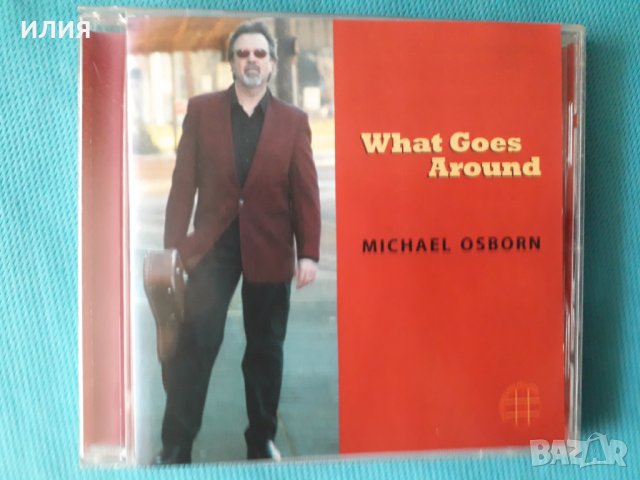 Michael Osborn – 2007 - What Goes Around(Blues Rock,Modern Electric Blues), снимка 1 - CD дискове - 41504579