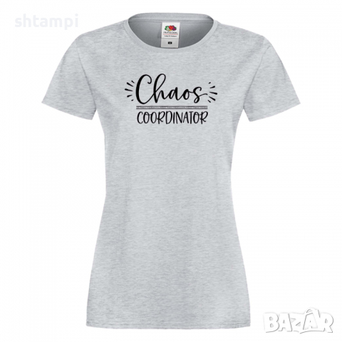 Дамска тениска Chaos Coordinator 2 Празник на Майката,Подарък,Изненада,Рожден Ден, снимка 5 - Тениски - 36292997