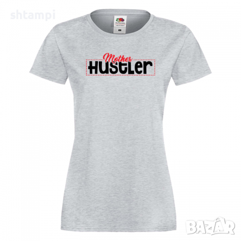 Дамска тениска Mother Hustler,Празник на Майката,Подарък,Изненада,Рожден Ден, снимка 5 - Тениски - 36297300