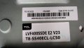 TCL F40S5906 със счупена матрица , SHG4301A-101H , 40-MT56T2-MAF2HG , 07-MT7603-MA0G , LVF400SSDE E2, снимка 5