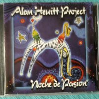 Alan Hewitt Project– 2004 - Noche de Pasion(Contemporary Jazz), снимка 1 - CD дискове - 41436823