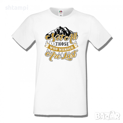 Мъжка тениска Not All Those Who Wander Are Lost 1,Къмпинг,Планина,Изненада,Подарък,Поход,Връх,Хижа, , снимка 2 - Тениски - 36352436