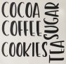 Надписи от винил / фолио за декорация Cocoa, Coffee, Tea, Sugar, Cookies, снимка 1