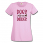 Дамска тениска Dogs Before Dudes,Куче,Животни,Подарък,Изненада, снимка 6