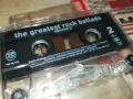 THE GREATEST ROCK BALLADS-ORIGINAL TAPE 1405251622, снимка 6
