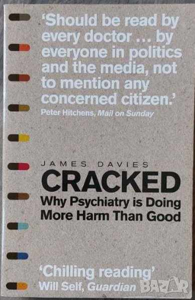 Cracked: Why Psychiatry is Doing More Harm Than Good (James Davies), снимка 1