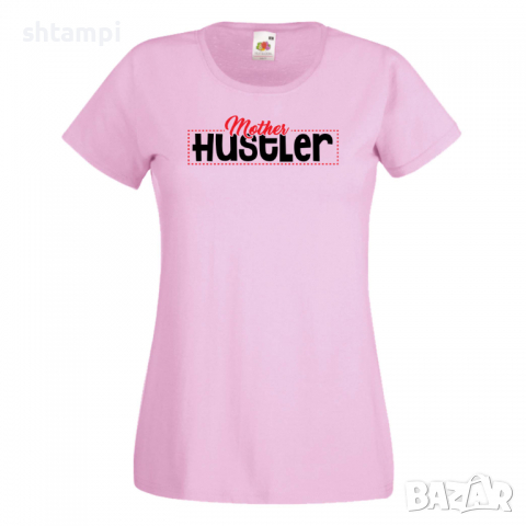 Дамска тениска Mother Hustler,Празник на Майката,Подарък,Изненада,Рожден Ден, снимка 9 - Тениски - 36297300