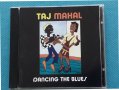 Taj Mahal – 1993 - Dancing The Blues, снимка 1 - CD дискове - 42437019