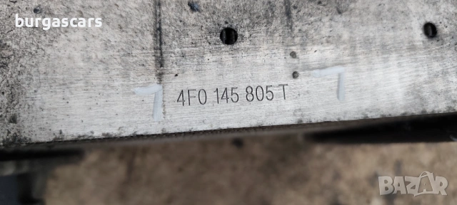 Интеркулер ляв десен 4F0 145 805 T Audi A6 Avant (4F.C6) 2,7TDI - 180к.с., снимка 2 - Части - 53377674